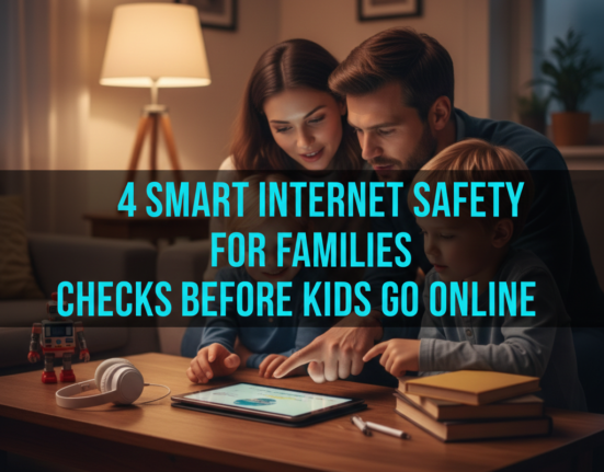 4 Smart Internet Safety for Families Checks Before Kids Go Online